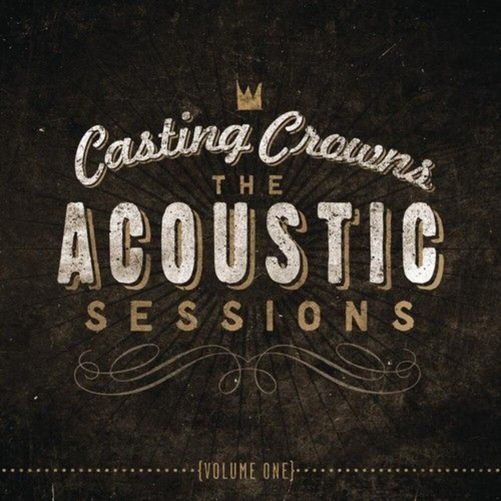 Casting Crowns - The Acoustic Sessions, Vol. 1  CD